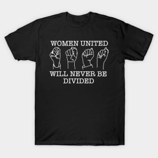 WOMEN UNITED WILL NEVER BE DIVIDED (Ghost Version) T-Shirt